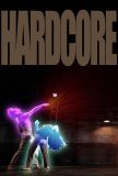 Hardcore, Nick de Pencier, 2011